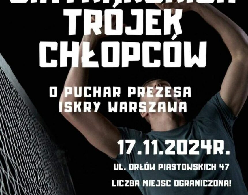 Turniej „trójek” ch. organizator Iskra Warszawa