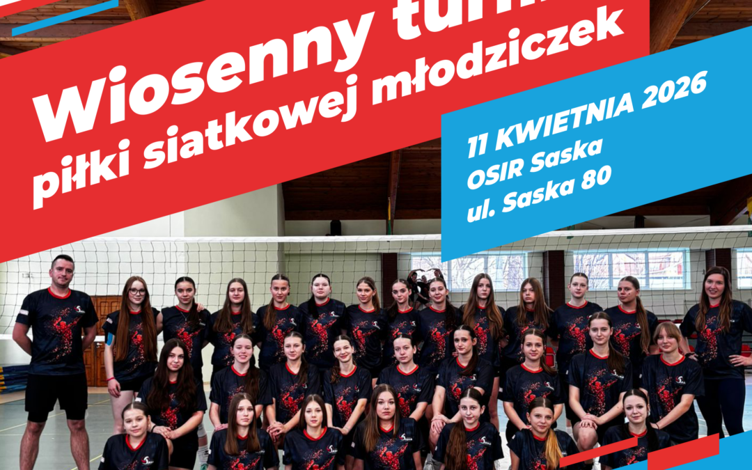 Wiosenny Turniej Piłki Siatkowej Młodziczek pod Honorowym Patronatem Burmistrza Dzielnicy Praga-Południe.